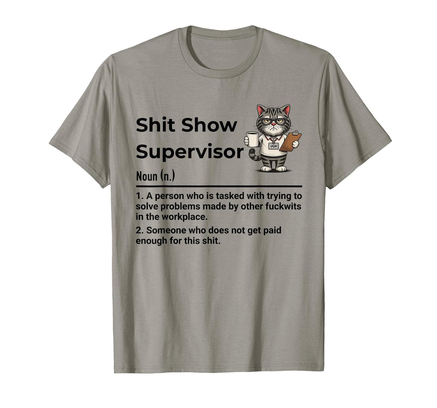 Shit Show Supervisor Definition (n) A Person Who is Tasked T-Shirt
