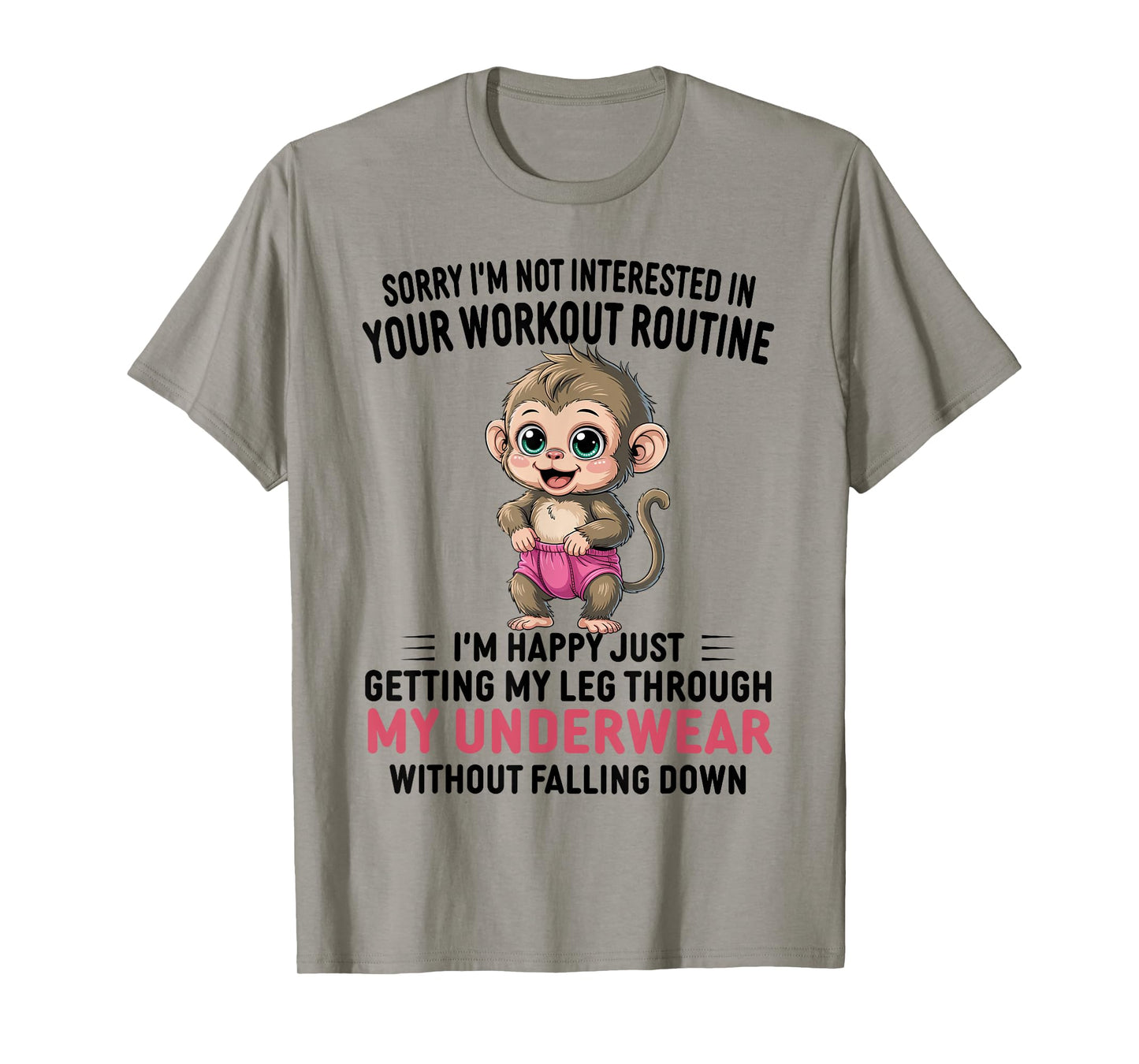 Sorry I'm Not Interested in Your Workout Routine Monkey T-Shirt