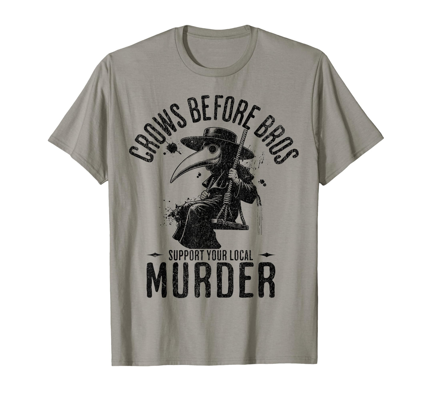 Crows Before Bros, Support Your Local Murder Funny Halloween T-Shirt