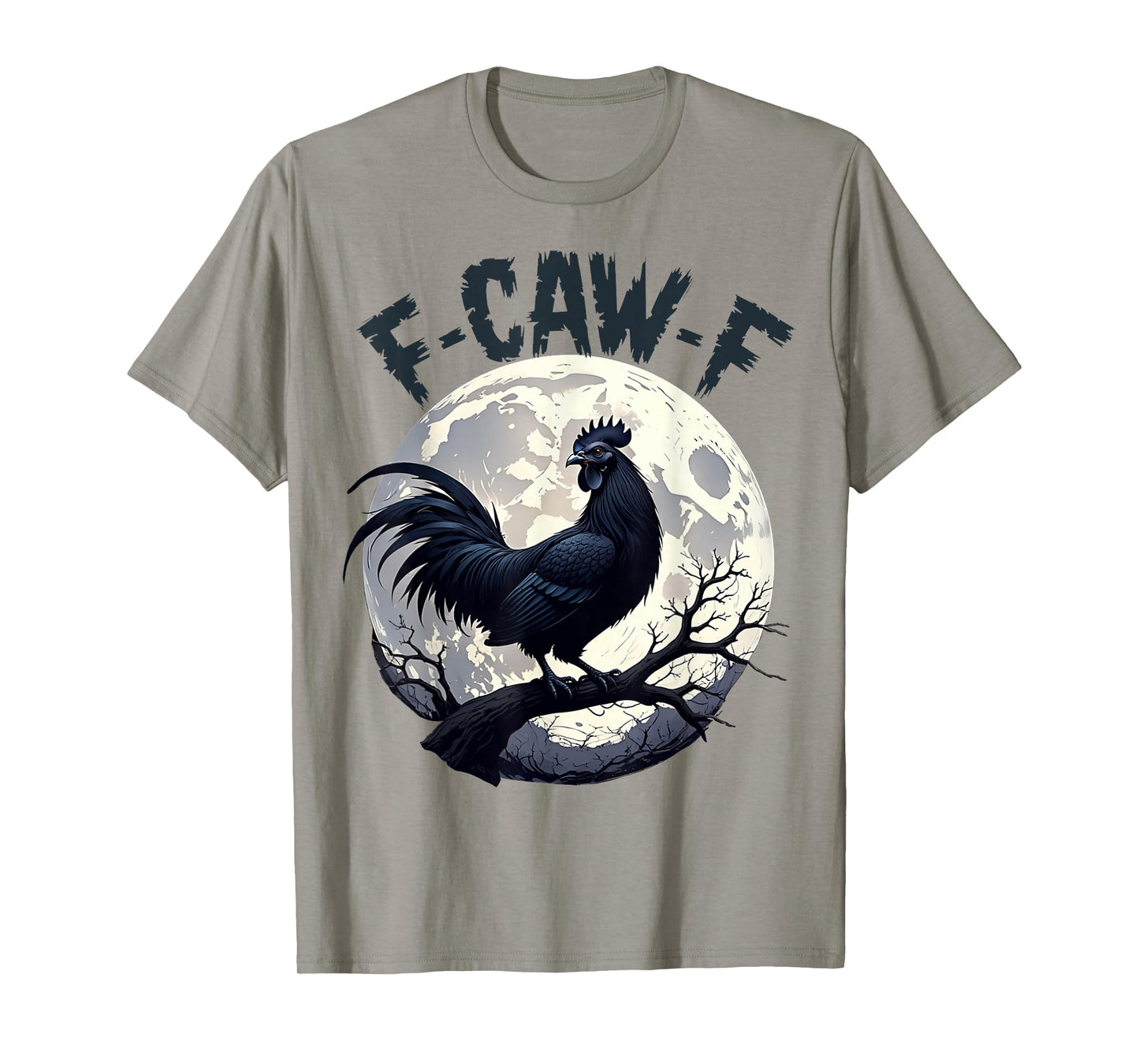 FCawf Chicken Funny Black Sarcastic Quote Rooster Meme T-Shirt