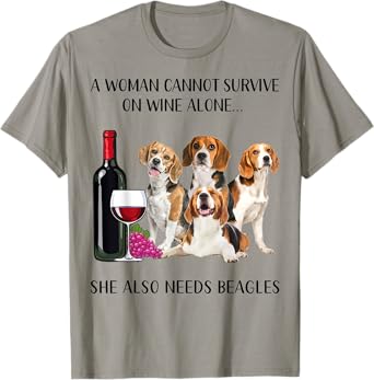 A Woman Cannot Survive On Wine Alone Beagle Lovers T-Shirt