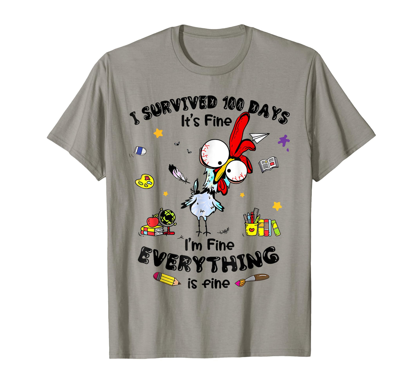 I Survived 100 Days Of School Its Fine Chicken Teacher T-Shirt