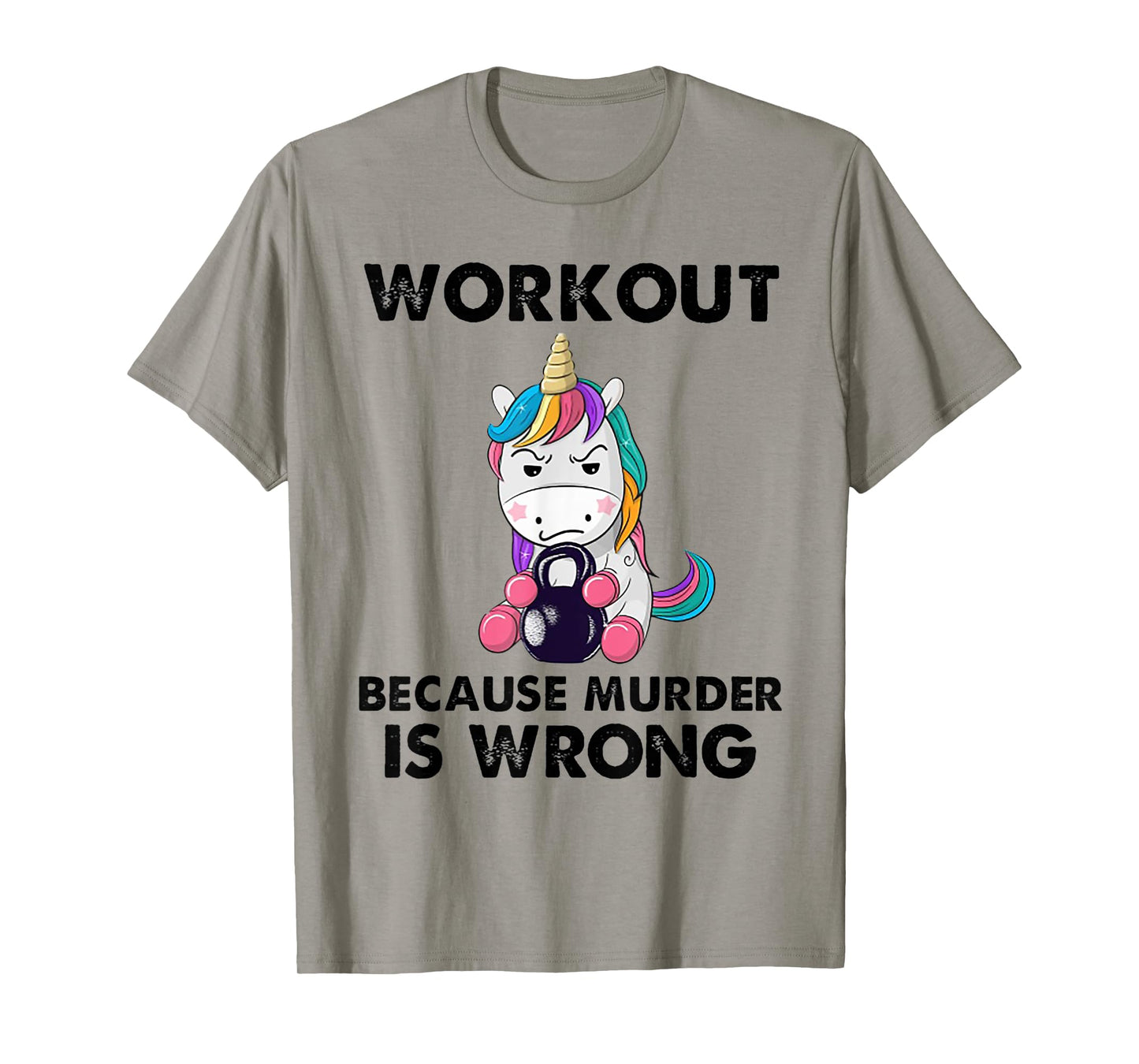 Workout Because Murder Is Wrong Unicorn Fitness Workout T-Shirt