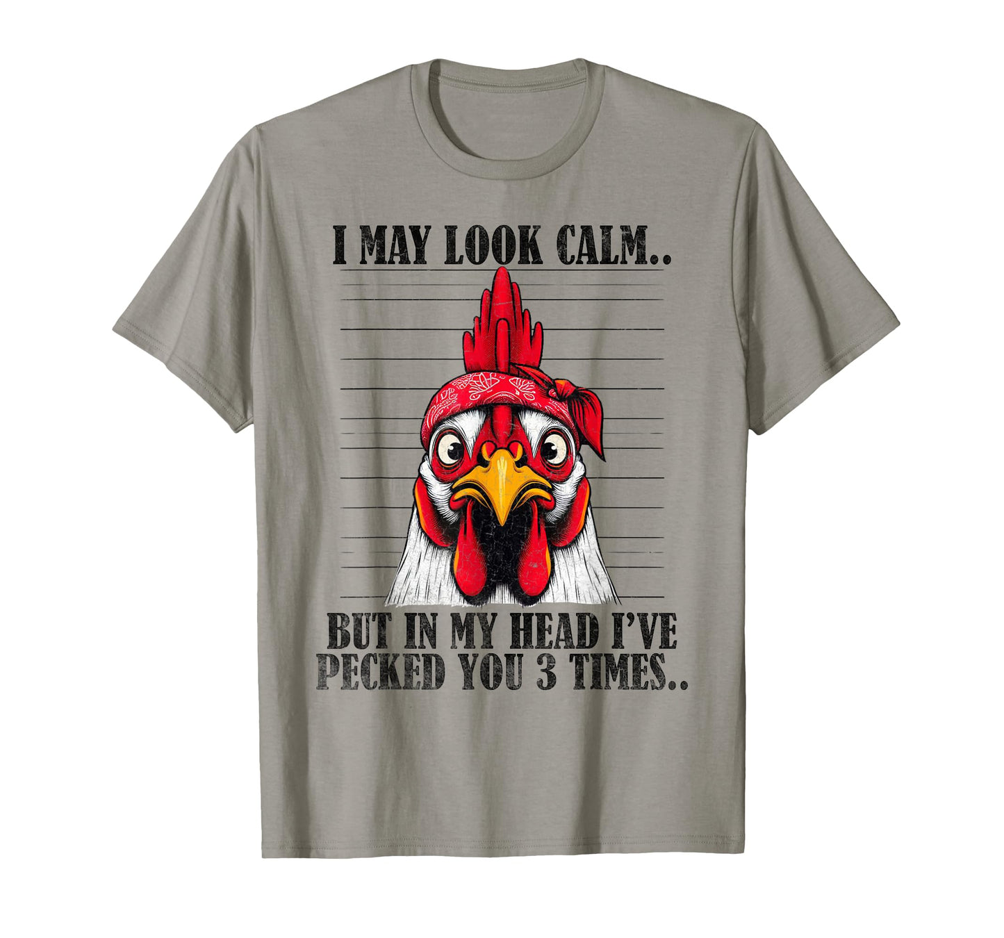 Funny I May Look Calm But In My Head Ive Pecked You 3 Times T-Shirt