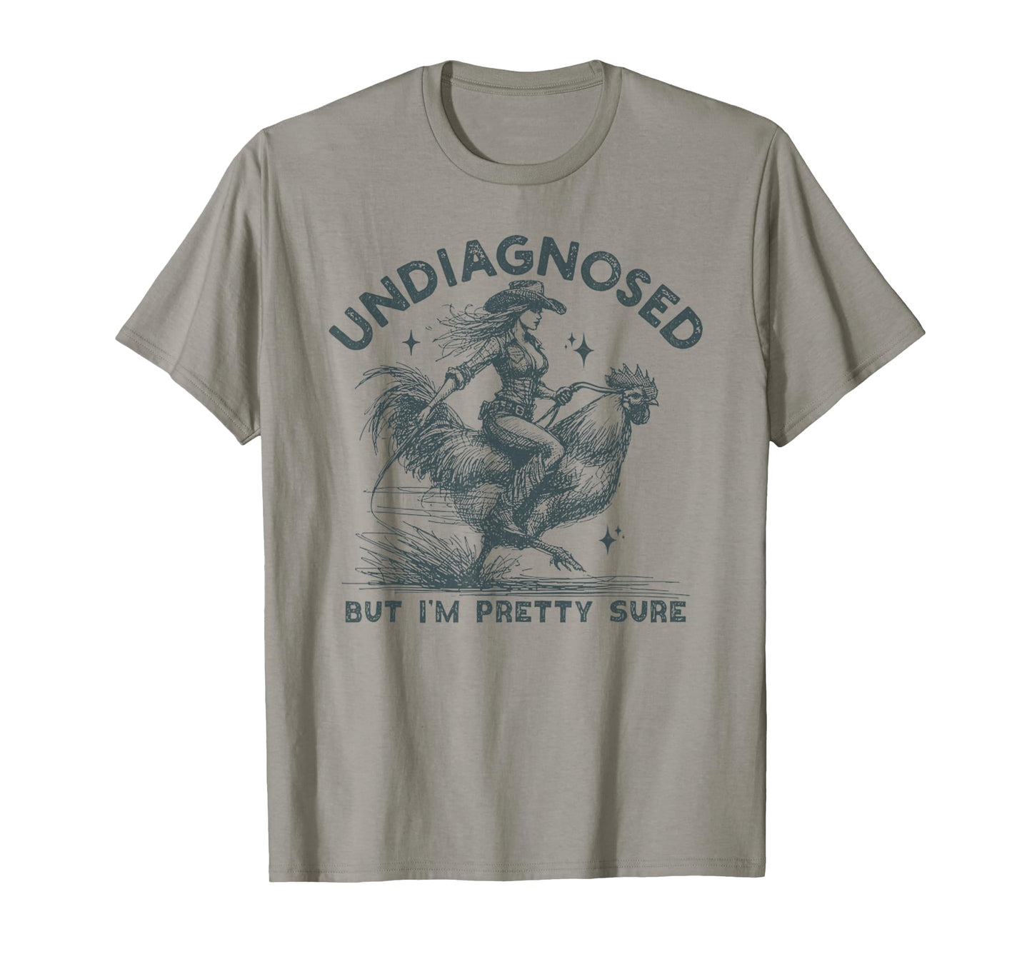 Undiagnosed But I'm Pretty Sure Chicken Sarcastic Humor T-Shirt