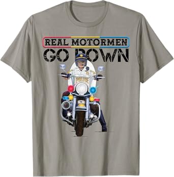 Police Motorcycle Officer Rodeo 'Real Motormen Go Down' T-Shirt