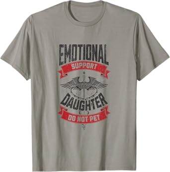 Emotional Support Daughter Do Not Pet Funny Adult Humor T-Shirt