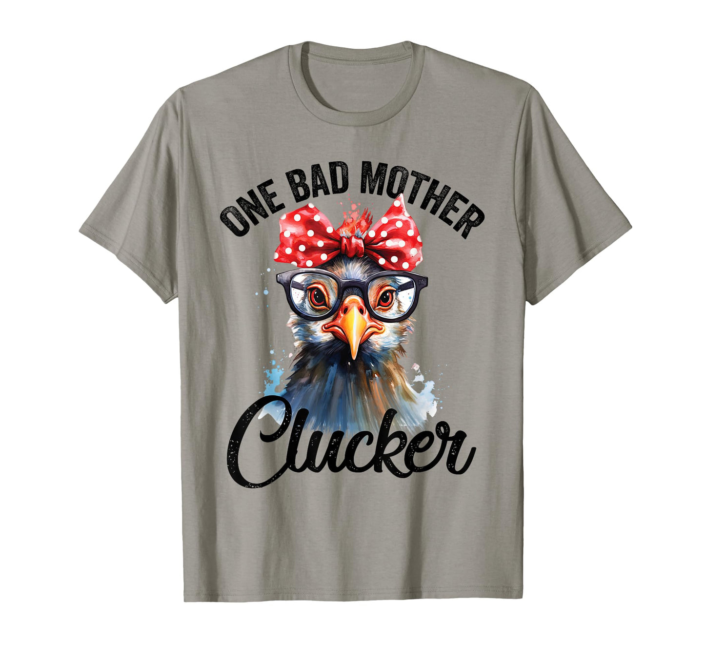 One Bad Mother Clucker Funny Chicken T-Shirt