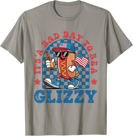 It's A Bad Day To Be A Glizzy Funny 4th Of July Hot Dog T-Shirt
