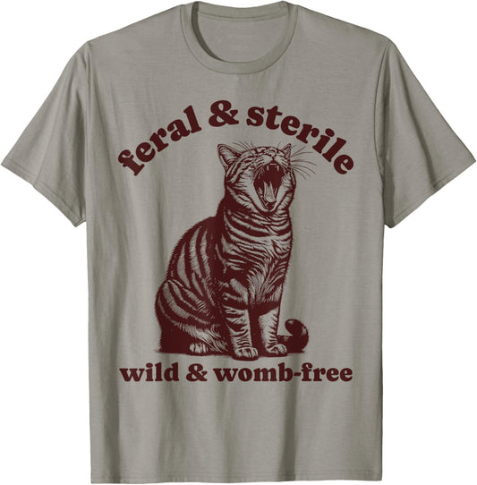 Feral And Sterile Funny Cat Hysterectomy Uterus Women's Joke T-Shirt
