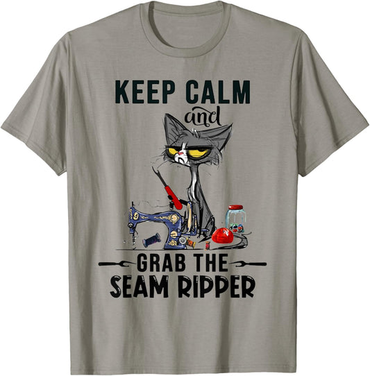 Sewing Keep Calm And Grab The Seam Ripper Cat T-Shirt