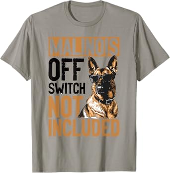 Belgian Malinois Dog Breed Malinois, Off Switch Not Included T-Shirt for Men Women Girls Kids