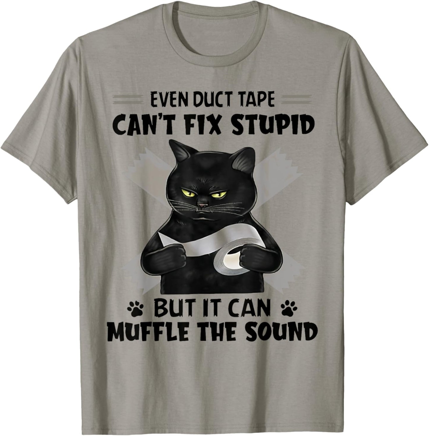 Even Duct Tape Can't Fix Stupid Funny Sarcastic Black Cat T-Shirt
