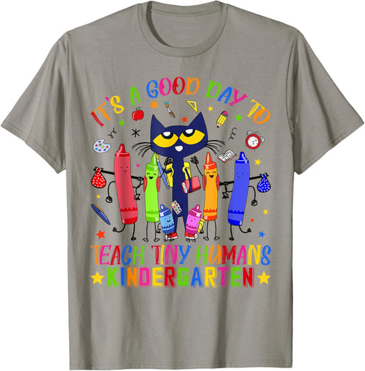 It's A Good Day To Teach Tiny Human Kindergarten Cat Teacher T-Shirt