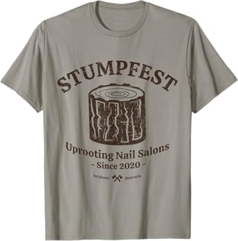 Stumpfest uprroting nail salons since 2020 Funny Dad Mom T-Shirt