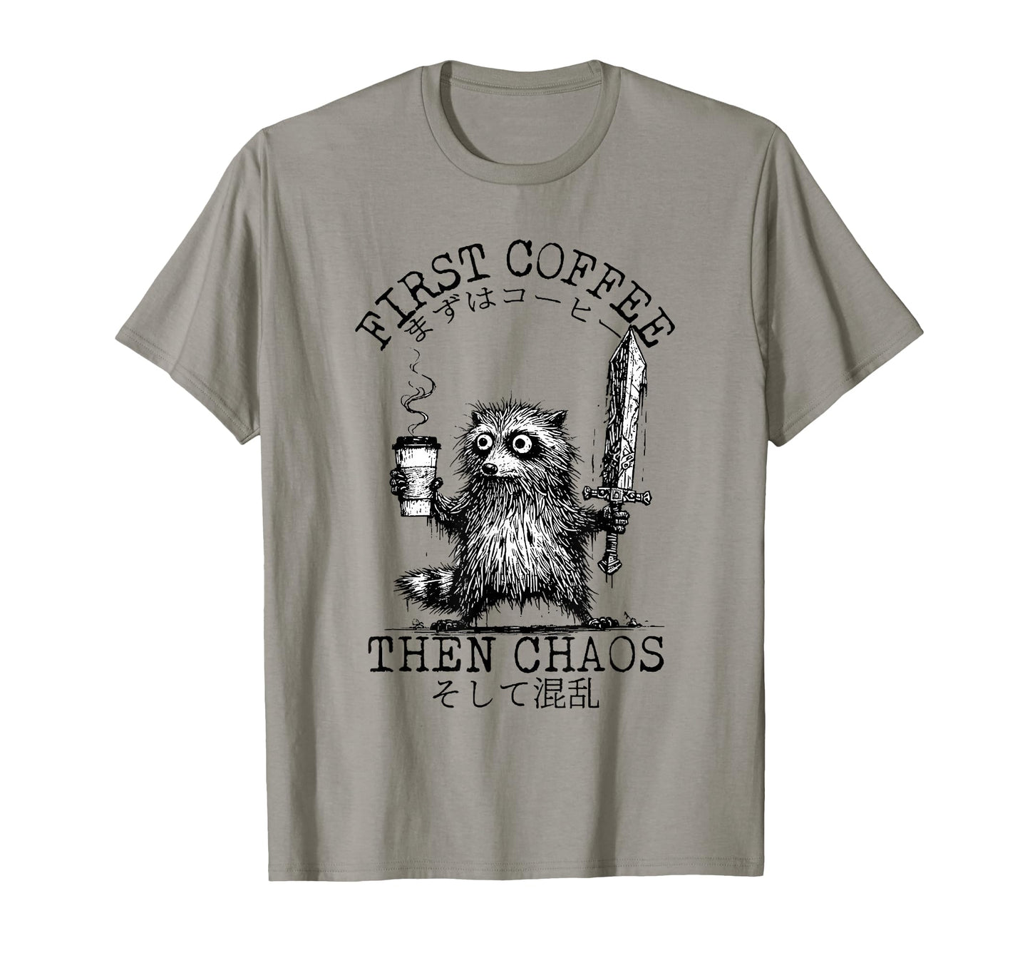 First Coffee Then Chaos Funny Raccoon Caffeine Sword T-Shirt