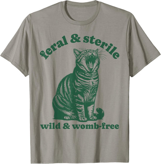 Feral And Sterile Funny Cat Hysterectomy Uterus Women's Joke T-Shirt