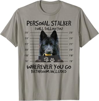 Funny Personal Stalker Long-Haired Black German Shepherd Dog T-Shirt