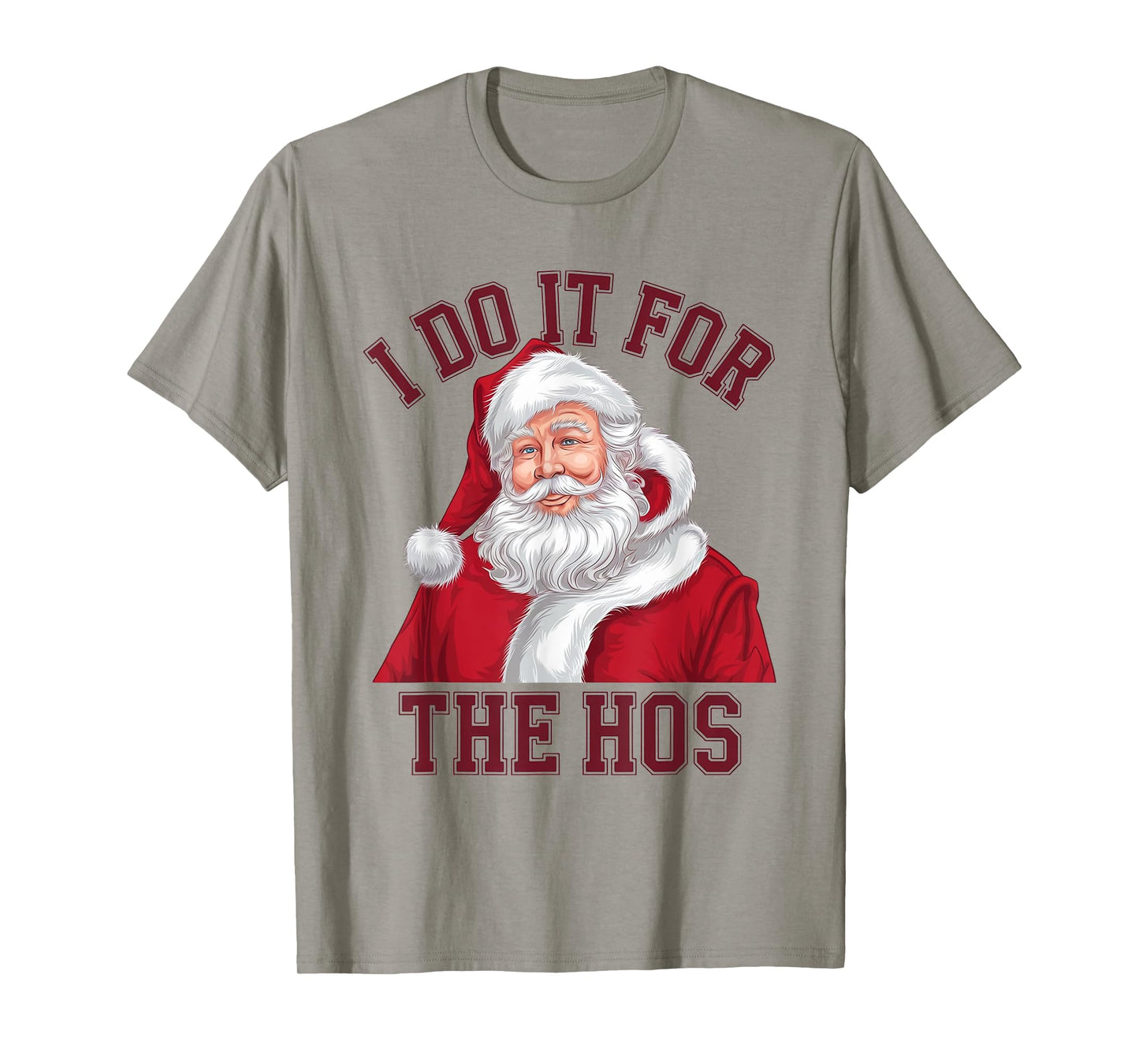 I Do It For The Hos Funny Inappropriate Christmas Santa Face T-Shirt