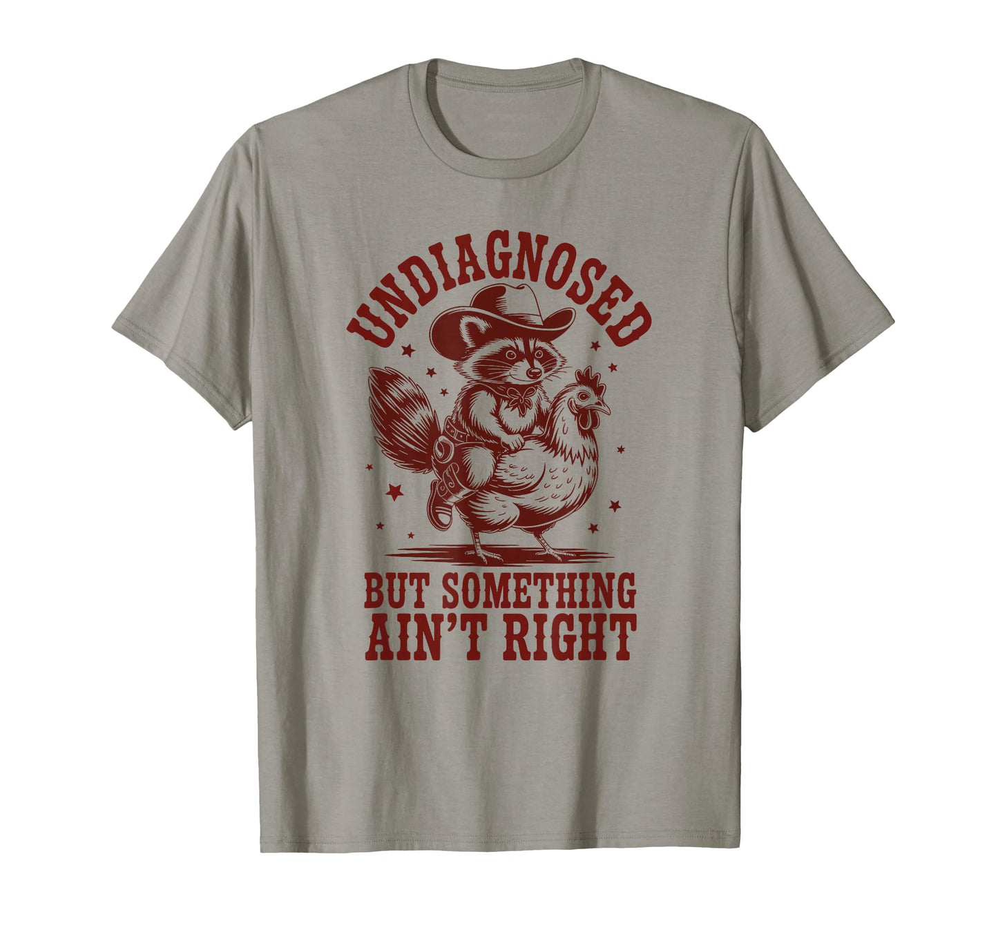 Undiagnosed but Something Ain't Right Raccoon Men Chicken T-Shirt