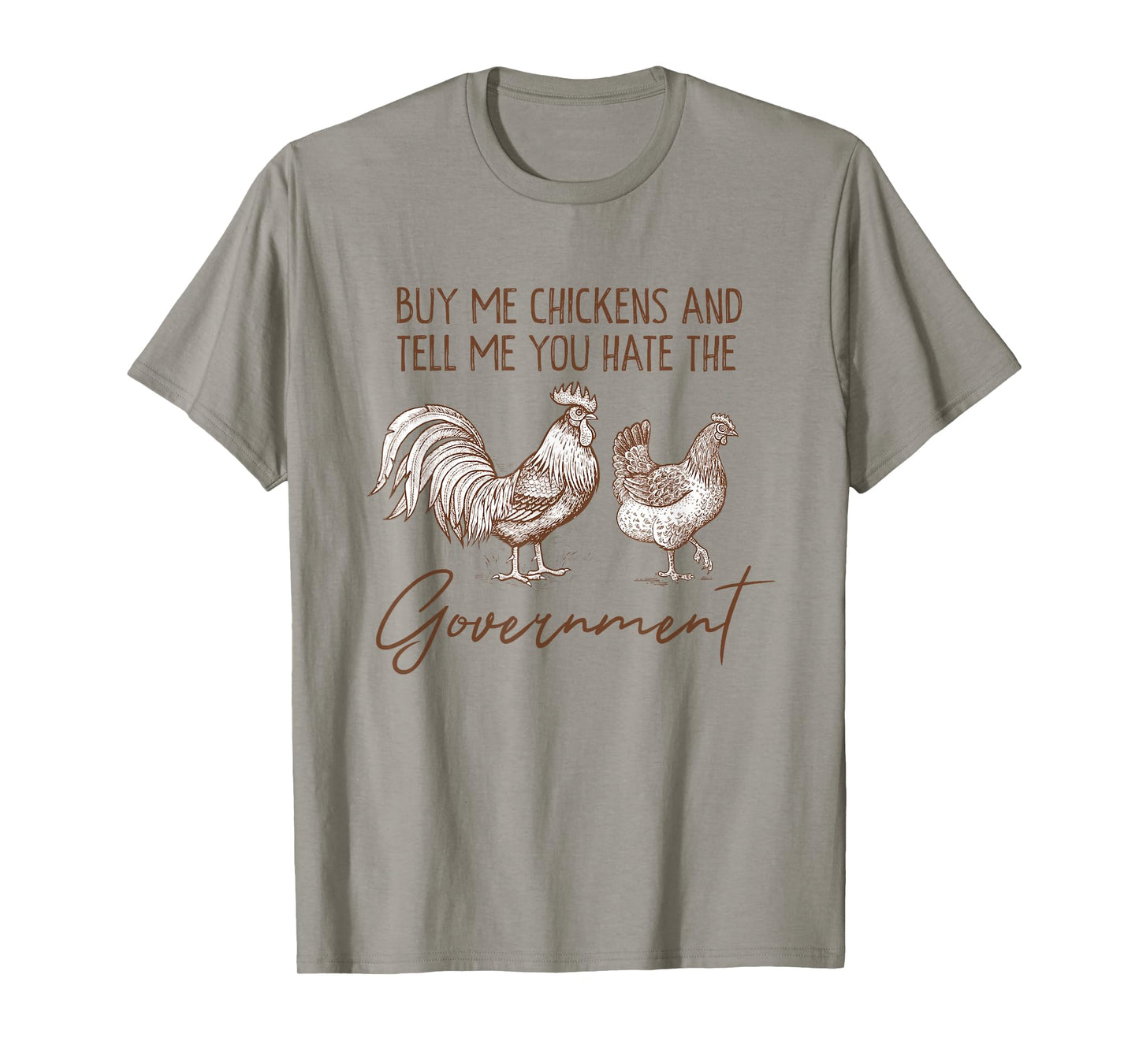 Funny Buy Me Chickens And Tell Me You Hate The Government T-Shirt