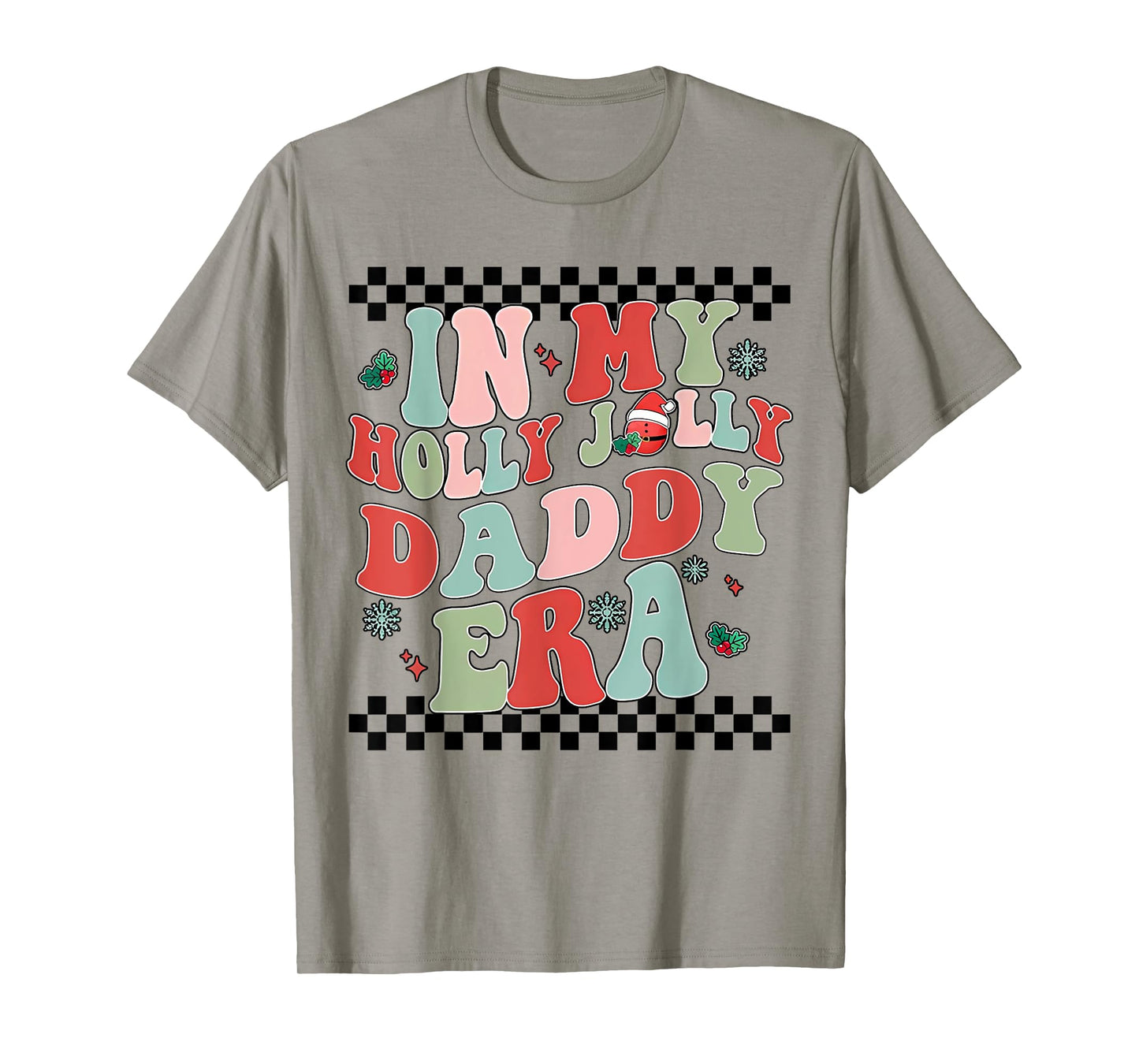 In My Holly Xmas Jolly Daddy Era Retro Family Christmas T-Shirt
