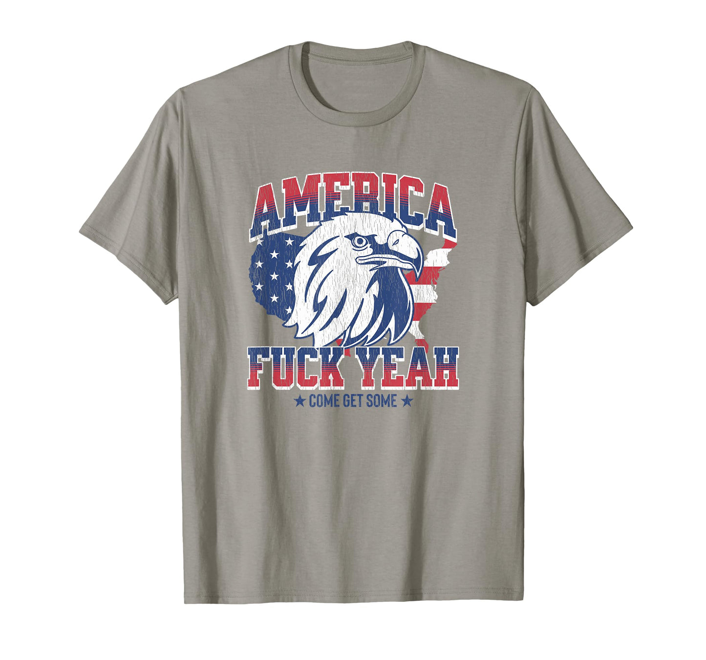 America Fuck Yeah, Come Get Some, Funny 4th Of July T-Shirt