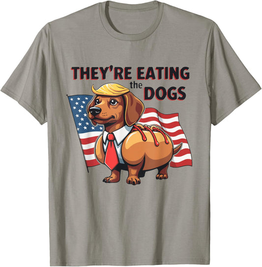 They're Eating the Dogs Trump Hot Dog T-Shirt