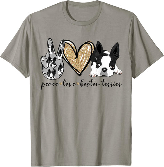 Peace Love Boston Terrier Funny Boston Terrier Lover Dog Mom T-Shirt