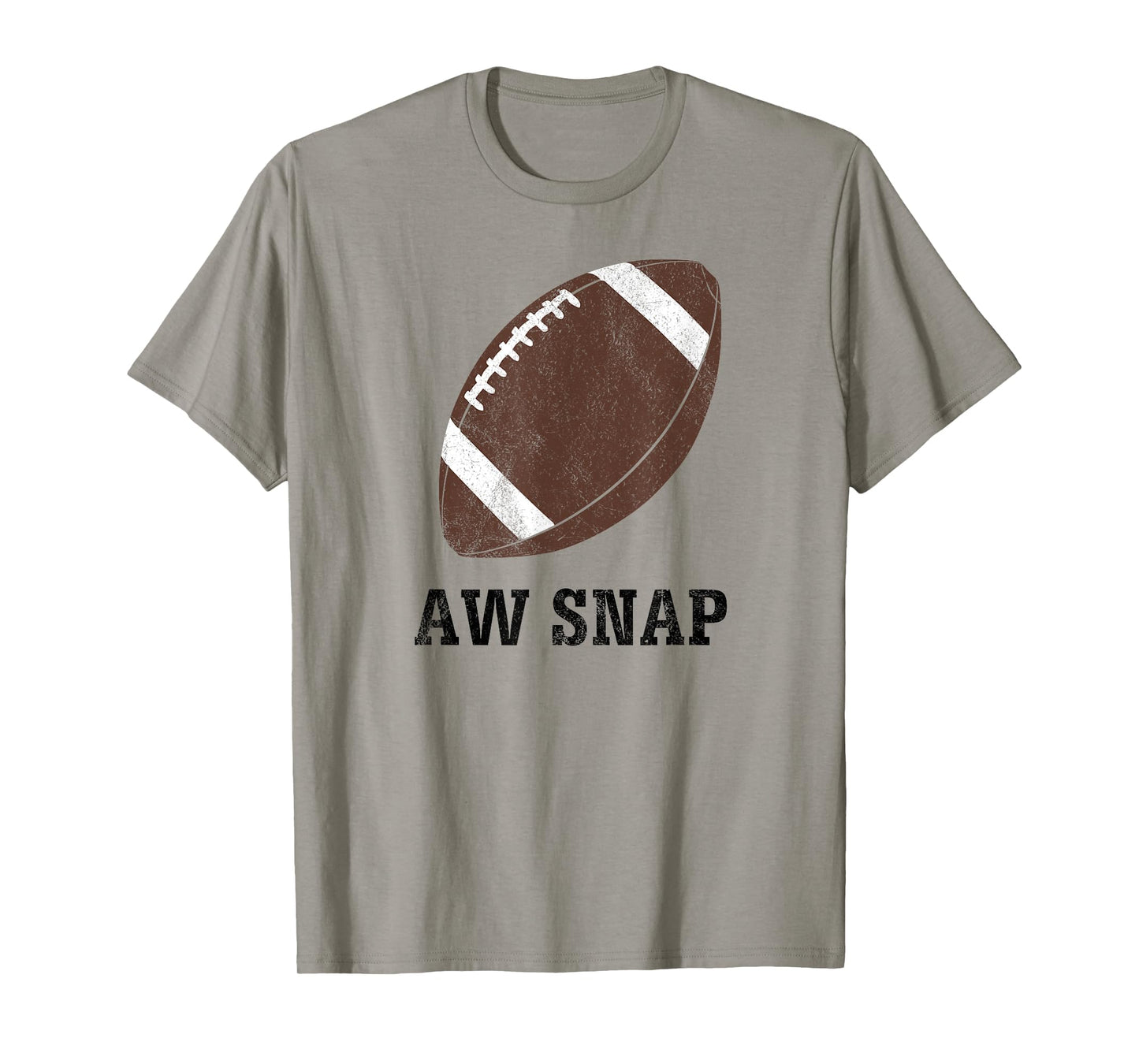 Aw Snap Funny Pun Football Lover T Shirt T-Shirt