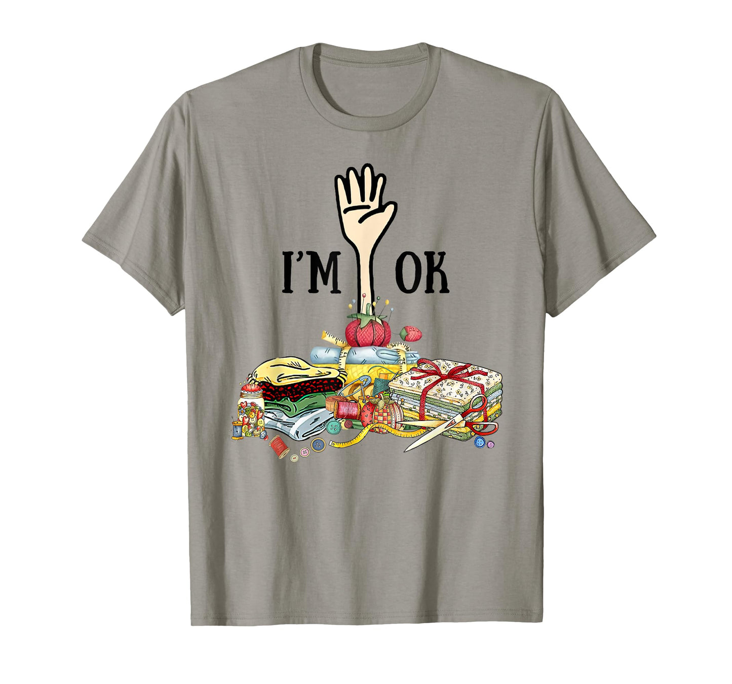 Sewing Tshirt - I'm Ok T-Shirt