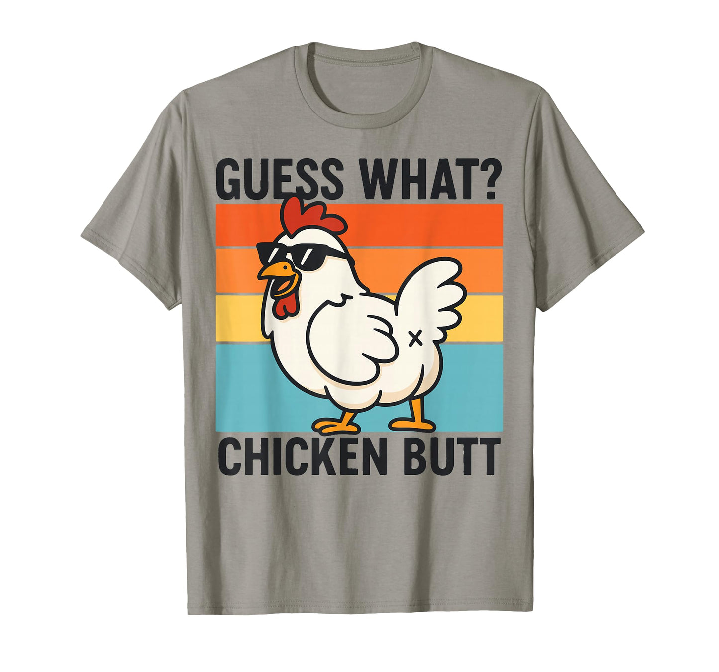Guess What Chicken Butt T-Shirt