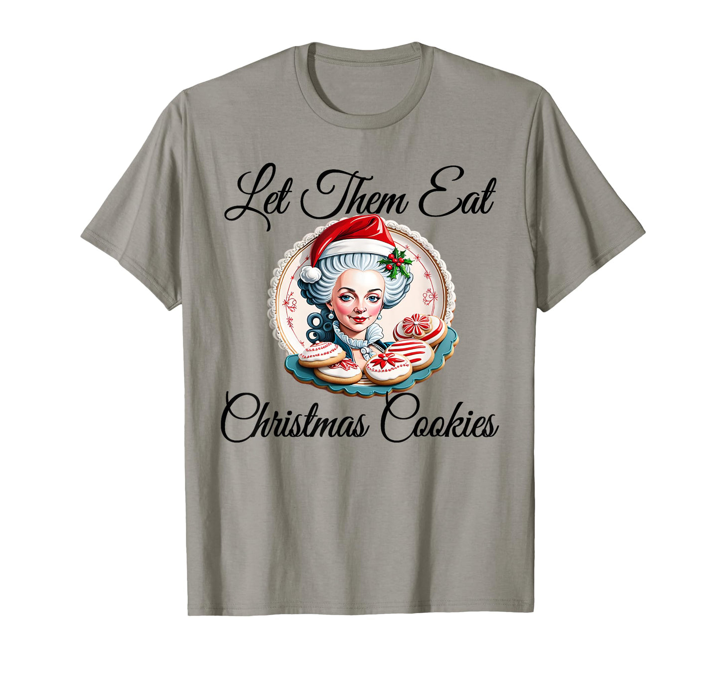 Let Them Eat Christmas Cookies - Marie Antoinette T-Shirt