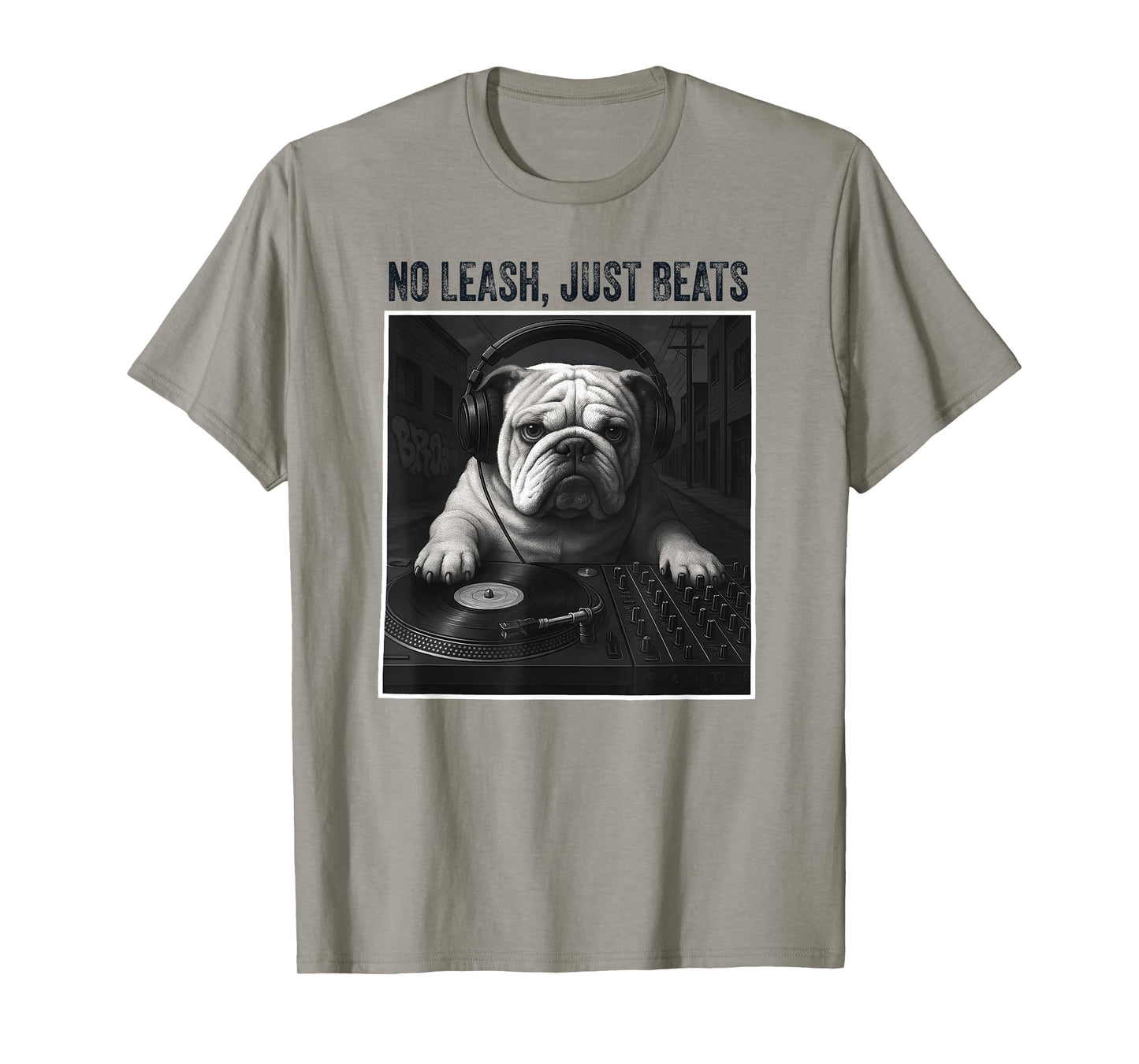 Bulldog DJ Urban Style No Leash Just Beats Design T-Shirt for Men Women Kids
