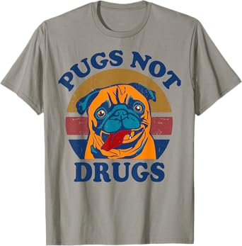 Funny Pug-Shirt Pugs Not Drugs Men Women Mom Dad Lovers Gift T-Shirt