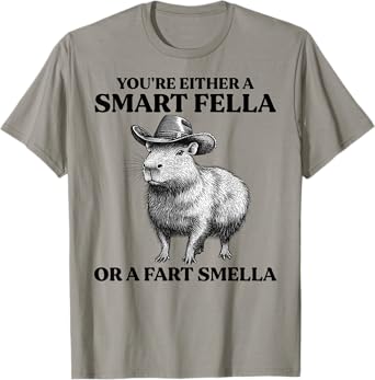 Funny Capybara You're Either A Smart Fella Or A Fart Smella T-Shirt