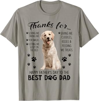 Happy Father's Day To The Best Dog Dad Thanks For Loving Me T-Shirt