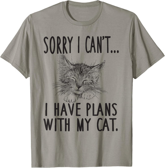 Sorry I Can't I Have Plans With My Cat Cute Cat Lover T-Shirt