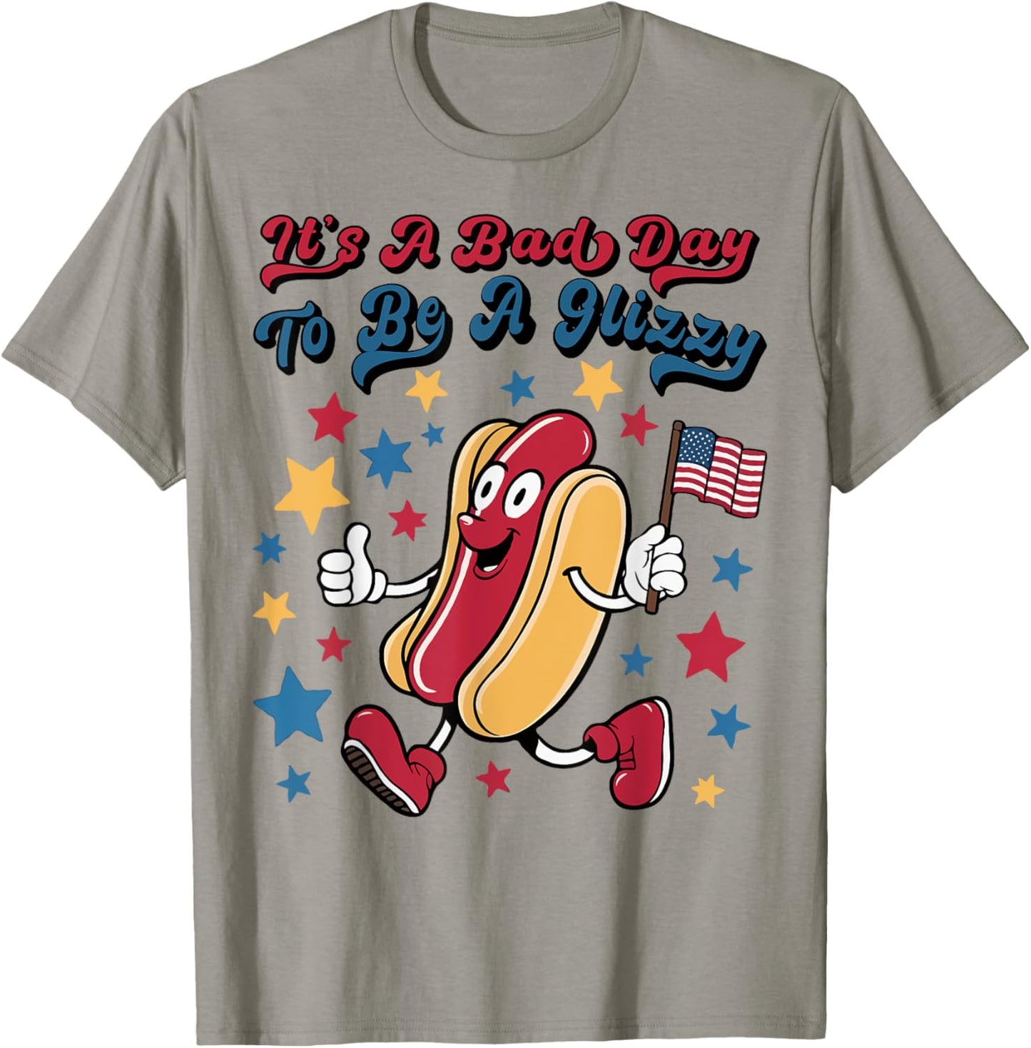 It’s A Bad Day To Be A Glizzy Funny 4Th Of July Groovy T-Shirt