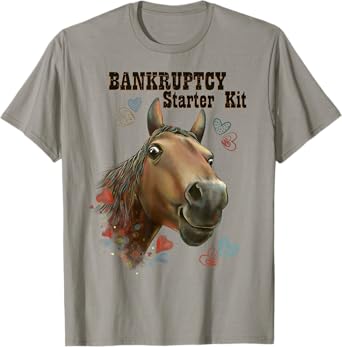 Horse Gifts, Bankruptcy Starter Kit, Horseback Riding T-Shirt