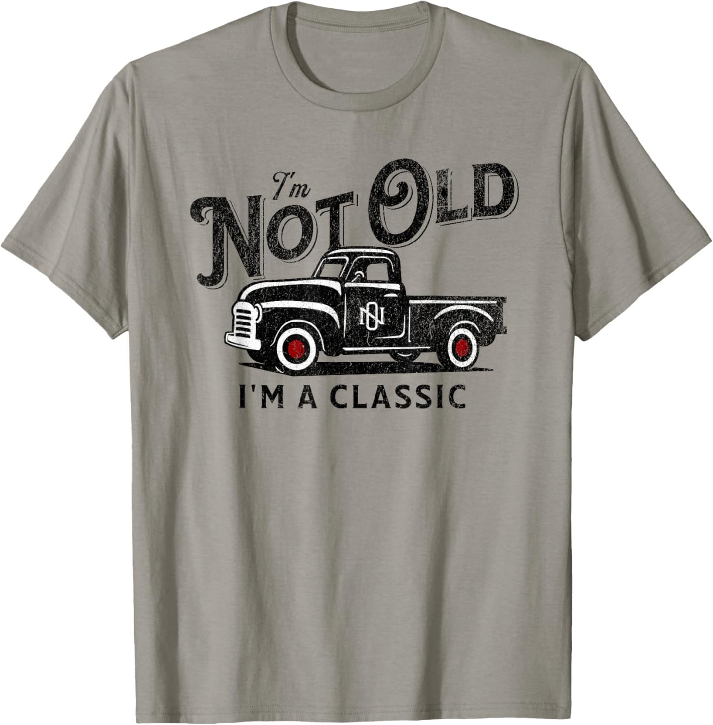 Funny Birthday Idea Vintage Truck Not Old Classic for Him T-Shirt