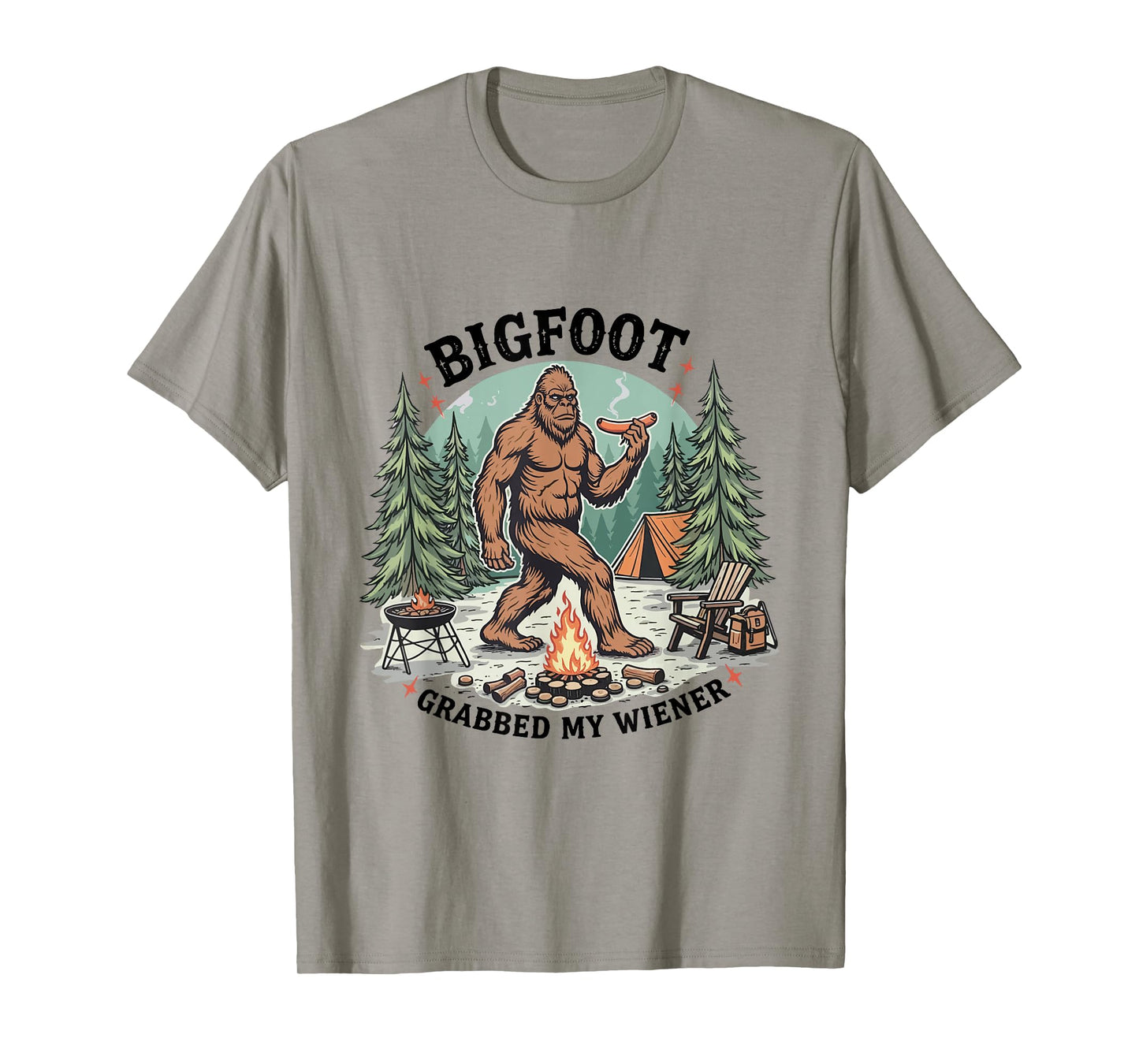 Bigfoot Grabbed My Wiener Camping Sasquatch Funny Outdoors T-Shirt