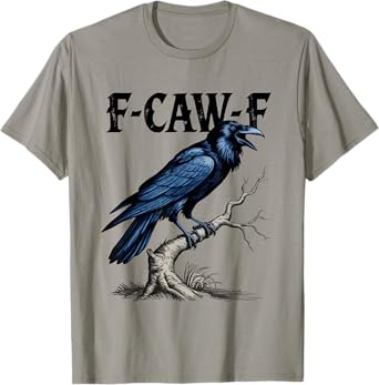 Black Crow, F-Caw-F Funny Black Bird T-Shirt