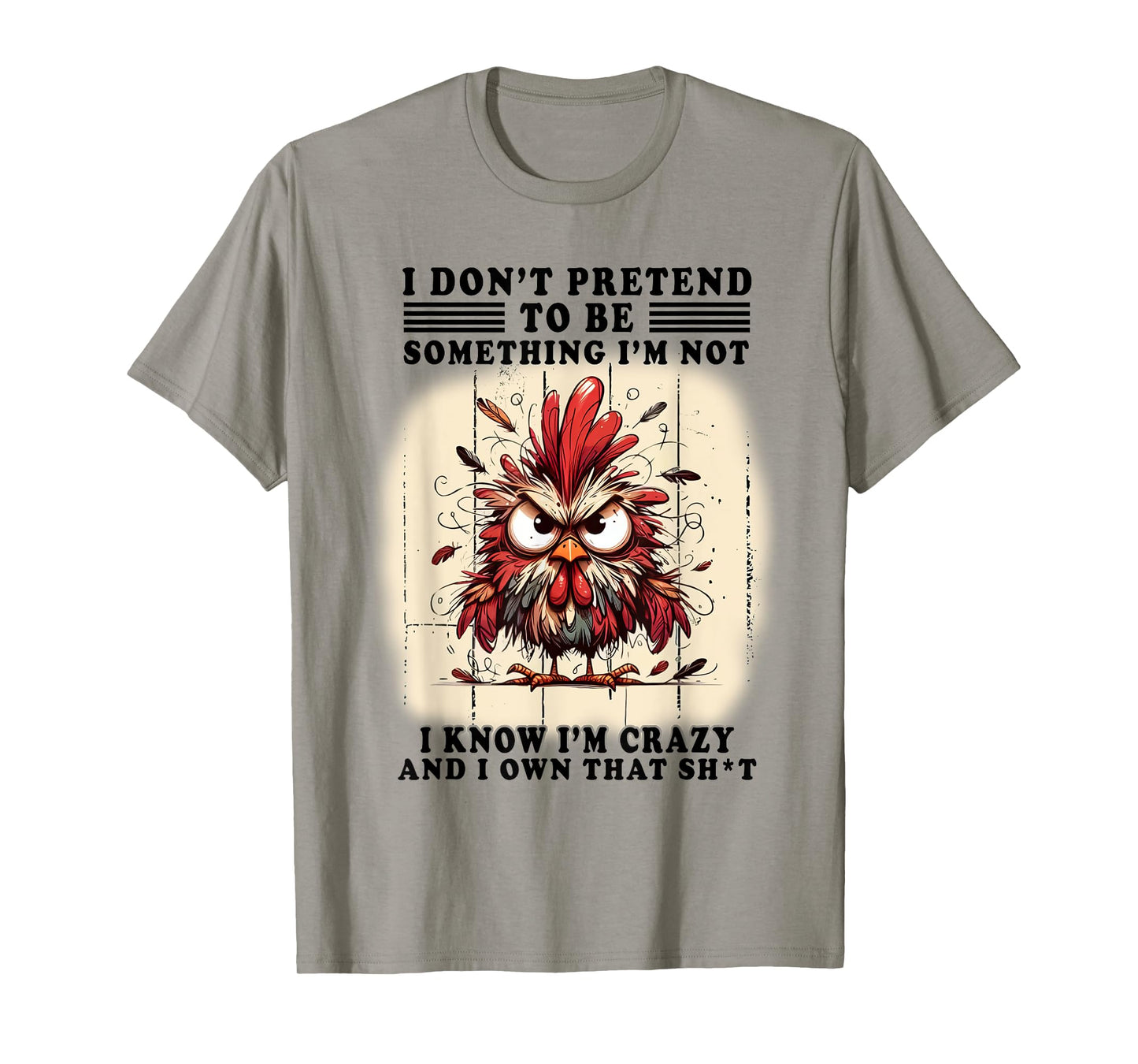 Bird I Don't Pretend To Be Something I'm Not I Know I'm T-Shirt