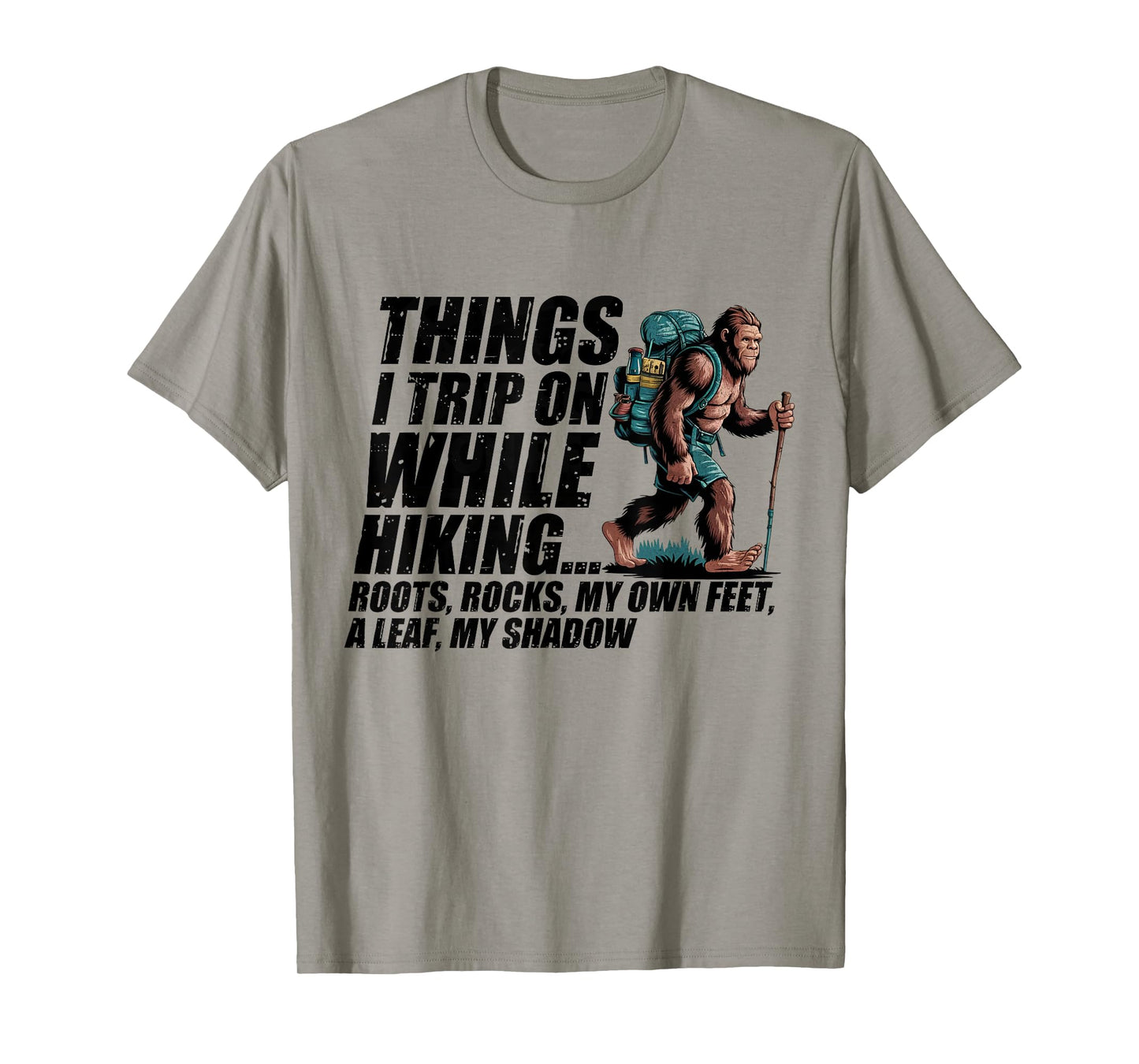 Things I Trip On While Hiking Roots Rocks My Own Feet A Leaf T-Shirt