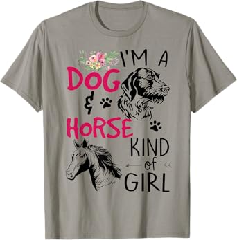 I'm a Dog and Horse Kind of Girl T-Shirt T-Shirt