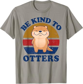 Otter-Shirt Be Kind To Otters Women Kids Toddler Boys Girls T-Shirt