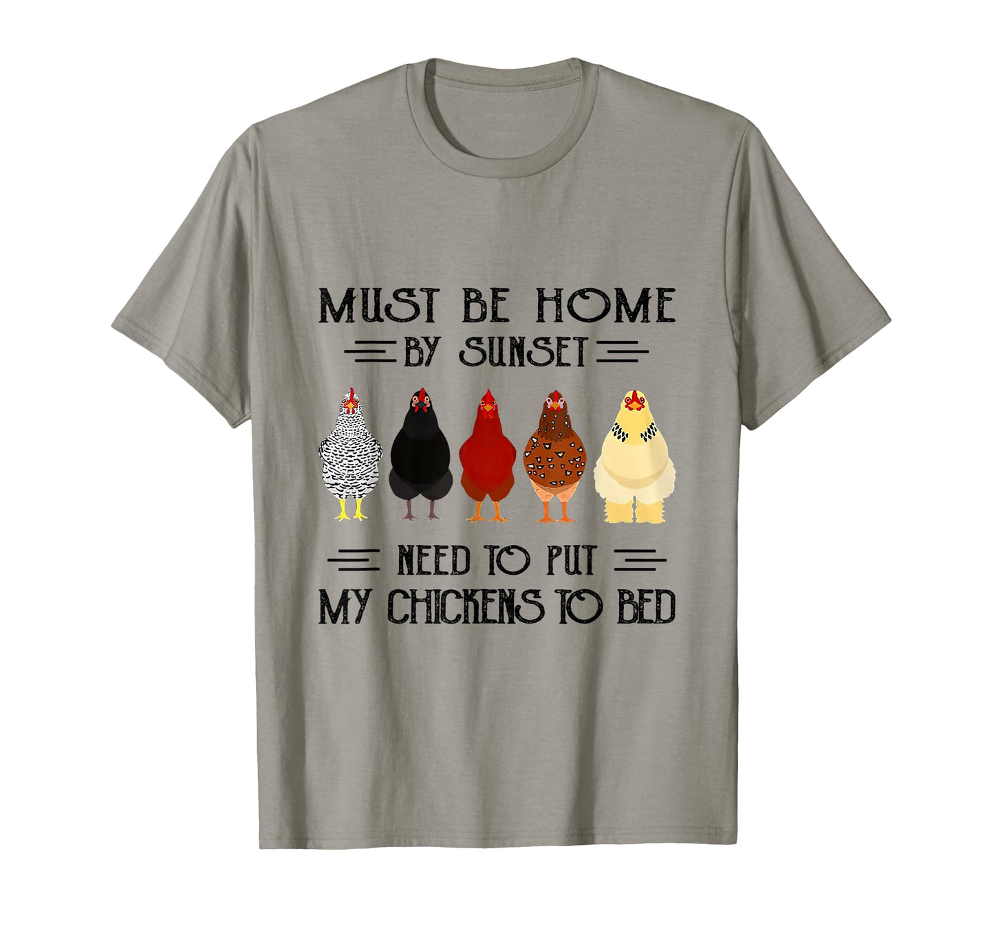 Must Be Home By Sunset Need To Put My Chickens To Bed T-Shirt
