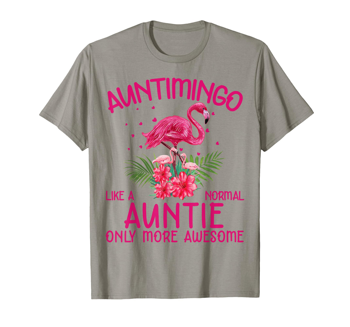 Auntimingo Like A Normal Auntie Funny Flamingo Lover Aunt T-Shirt