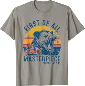 Opossum First Of All Im God's Masterpiece Funny Angry Possum T-Shirt